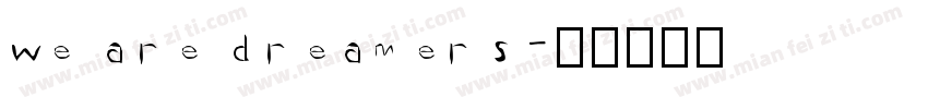 we are dreamers字体转换